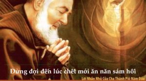 Đừng đợi đến lúc chết mới ăn năn sám hối